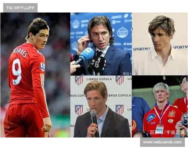 托雷斯绰号由来解析与西班牙球星形象背后的故事